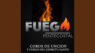 Coros de Unción y Fuego del Espíritu Santo [upl. by Attalanta]