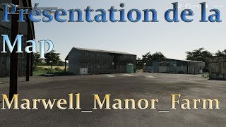 PS4  XBOX  PC  FS19  Présentation de la Map Marwell Manor Farm [upl. by Odrarebe]