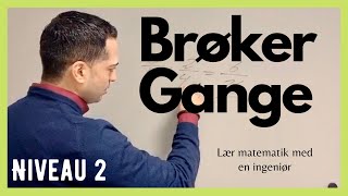 BRØKER GANGE Niveau 2  hvordan ganger man to brøker [upl. by Yecies57]