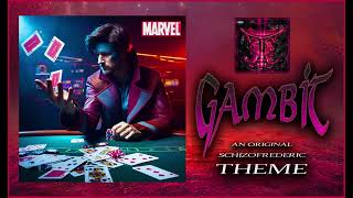 Gambit Theme by Schizofrederic [upl. by Salokcin]