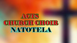 Acts church choir Natotela [upl. by Martreb]