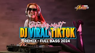 🔴DJ VIRAL TIKTOK  SATURDAY NIGHT  REMIX FULLBASS 2024  VOC A MYRA MUSIC [upl. by Bink]