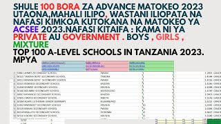 NEW TOP 100 A LEVEL HIGH SCHOOLS IN TANZANIA FORM SIX RESULTS 2023 [upl. by Arrak]