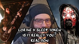 WE ARE CIRCLING BACK AS PROMISED  Sleep Token X Loathe  Is It Really You REACTION [upl. by Arac]