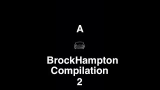 A Brockhampton Compilation 2 [upl. by Calle464]