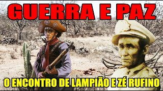 GUERRA E PAZ O Encontro de Lampião e o Tenente Zé Rufino Histórias do cangaço e de cangaceiros [upl. by Tamas]