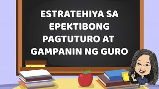 Estratehiya sa Epektibong Pagtuturo at Gampanin ng Guro [upl. by Eahcim687]