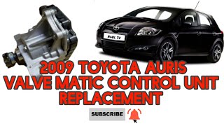 2009 TOYOTA AURIS VALVE MATIC CONTROL UNIT REPLACEMENT [upl. by Latihs]