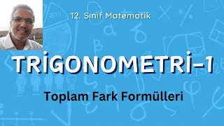 Trigonometri 1 Toplam Fark Formülleri [upl. by Daven]