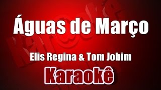 Águas de Março  Elis Regina e Tom Jobim  Karaoke [upl. by Clyte]