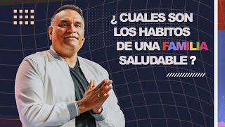 ¿Cuáles son los hábitos de una familia saludable  PrEdwin Castro [upl. by Leyes]