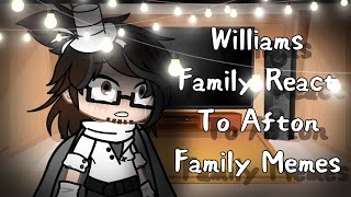 Williams Family React To Afton Family Memes  Very Bad Quality  Lazy  Read Desk [upl. by Mufinella]