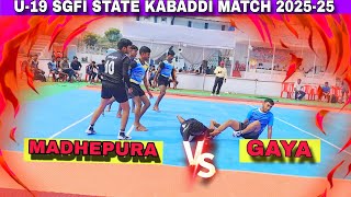 GAYA VS MADHEPURA U19 SGFI STATE KABADDI MATCH 202425 [upl. by Acirt904]