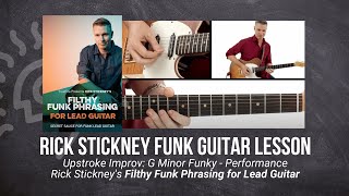 🎸 Rick Stickney Guitar Lesson  Upstroke Improv G Minor Funky  Performance  TrueFire [upl. by Veronica]