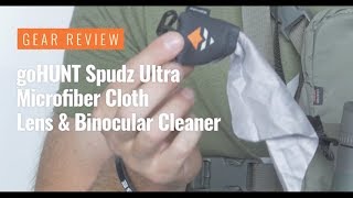 Gear Review goHUNT Spudz Ultra Microfiber Cloth Lens amp Binocular Cleaner [upl. by Iew]