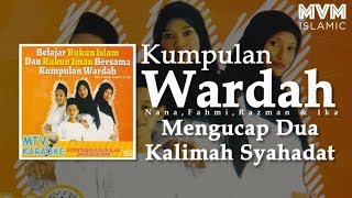 Kumpulan Wardah  Mengucap Dua Kalimah Syahadat [upl. by Winnick]