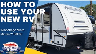 How to operate your new trailer Winnebago Micro Minnie 2108FBS WhiteHorseRVCenter [upl. by Downing272]