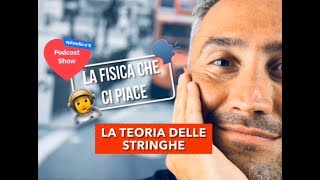 teoria delle stringhe Episode 5  La Fisica Che Ci Piace  PodCast Show 🗣 made with Spreaker [upl. by Naffets]