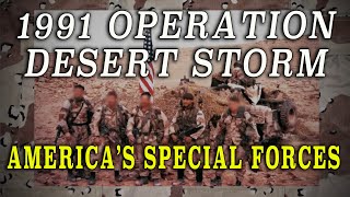 The Gulf War 1991  Desert Storm amp Americas Special Forces  30th Anniversary [upl. by Amsed]