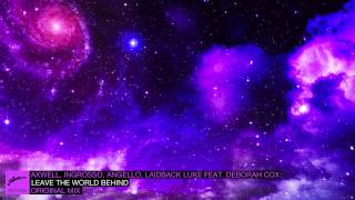 Axwell Ingrosso Angello Laidback Luke ft Deborah Cox  Leave The World Behind Original [upl. by Sotos]