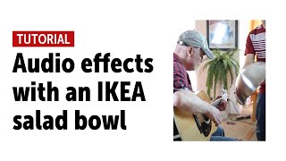 Audio effects with an IKEA salad bowl [upl. by Pena]