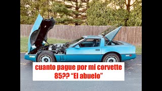 Cuanto pague por mi corvette 85 quotEl abueloquot [upl. by Eilyab796]