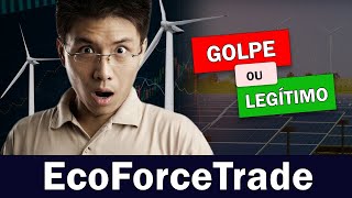 EcoForceTrade GOLPE🥵⚠️OU LEGÍTIMO Revisão e Análise – Qual é o segredo do seu sucesso🧐 [upl. by Nyrat638]