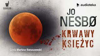 quotKrwawy księżycquot Jo Nesbø  audiobook [upl. by Warde]