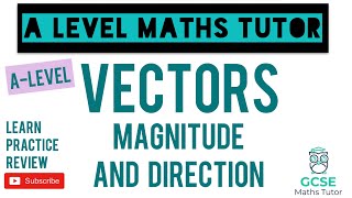 Magnitude amp Direction of a Vector Part 2  Vectors  ALevel Maths Series [upl. by Ailedo324]