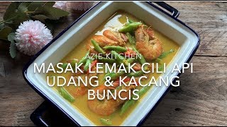 Masak Lemak Cili Api Udang Dengan Kacang Buncis [upl. by Sebbie]