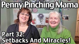 Setbacks and Miracles Penny Pinching Mama Part 32 [upl. by Lucias]