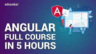 Angular Full Course in 5 Hours  Angular Tutorial For Beginners  Angular Training  Edureka [upl. by Sergent]