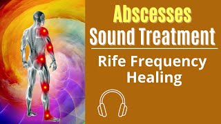 Abscesses Sound Treatment  Rife Frequency Healing ➤ Sound Therapy [upl. by Hendricks545]