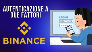 Come Attivare lAutenticazione a Due Fattori su Binance  Video Dettagliato [upl. by Lareneg895]