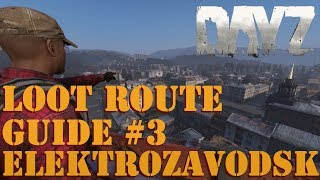 Loot Routes 3  Elektrozavodsk to Zelenogorsk  DayZ Map Guide for PC Xbox amp PS4 [upl. by Tija]