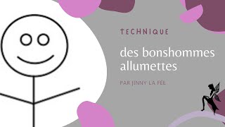 La technique des bonshommes allumettes [upl. by Teragram953]