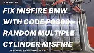 HOW TO FIX MISFIRE BMW WITH CODE P0300 RANDOM MULTIPLE CYLINDER MISFIRE [upl. by Lepine]