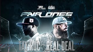 TAY ROC vs REAL DEAL  FAIR ONES VOL 1  TBL NO ENTOURAGE tayroc realdeal urltv tbl kotd [upl. by Ahsiliw]