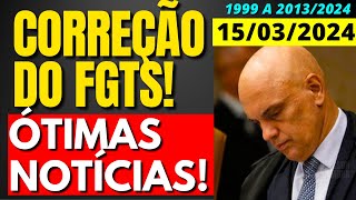 ÓTIMAS NOTÍCIAS CORREÇÃO FGTS 1999 A 20132024 ADI 5090 STF ÚLTIMAS NOTÍCIAS [upl. by Oluap461]