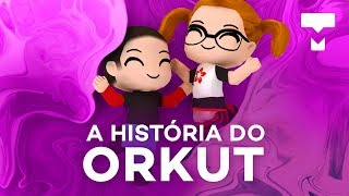 A história do Orkut  TecMundo [upl. by Darrelle]