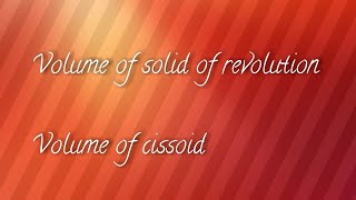 Volume of solid of revolution of cissoid [upl. by Nuri]