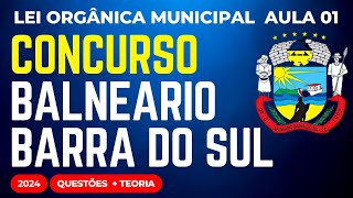 Concurso Público Balneário Barra do Sul SC Lei Orgânica Municipal Aula 01 2024 [upl. by Hpseoj948]