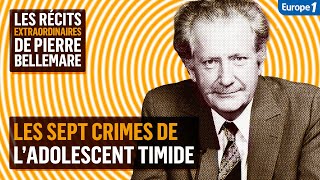 Les sept crimes de l’adolescent timide  Les récits extraordinaires de Pierre Bellemare [upl. by Whiney782]