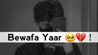 Bewafa Yaar💔  Matlabi Dost Status 🥺  Bewafa Shayari Status 🥀  B C Y [upl. by Toshiko194]