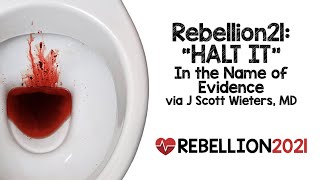 Rebellion21 quotHALT ITquot In the Name of Evidence via J Scott Wieters MD [upl. by Fletch418]