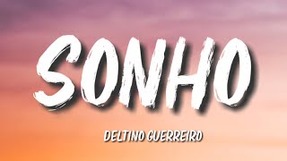 Deltino Guerreiro Sonho letra [upl. by Yadroc162]