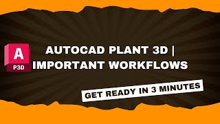 AutoCAD Plant 3D  Important Workflows [upl. by Ahsihat484]