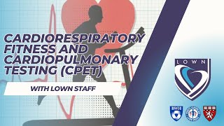 Cardiorespiratory Fitness and Cardiopulmonary Testing CPET with Lown Staff [upl. by Linell]