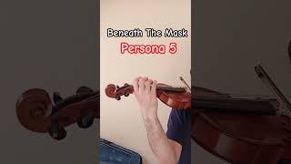 quotBeneath The Maskquot Persona 5 ost violin cover [upl. by Thorner]