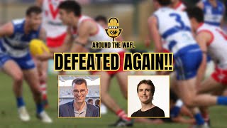 DEFEATED AGAIN  Around The WAFL Podcast [upl. by Nadya14]